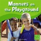 Manners on the Playground (First Facts) by Madonna M. Murphy