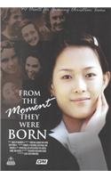 From the Moment They Were Born: 40 Assets for Growing Christian Teens by Terry K. Dittmer