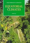 Equatorial Climates (World's Climates) by Keith Lye