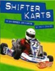 Shifter Karts: High-Speed Go-Karts (Horsepower (Blazers Hardcover))