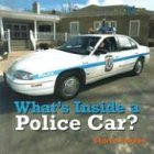 What's Inside a Police Car? (Bookworms: What's Inside?)