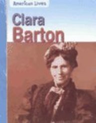 Clara Barton (American Lives: American Women) by Elizabeth Raum