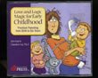 Love and Logic Magic for Early Childhood: Practical Parenting from Birth to Six Years by Jim Fay