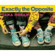 Exactly the Opposite by Tana Hoban