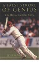 A False Stroke of Genius: The Ned Larkins Story by John Wallace