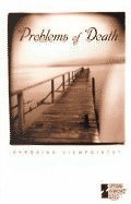 Opposing Viewpoints Series - Problems of Death (paperback edition)