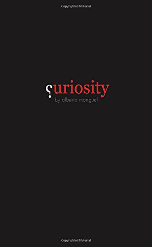 Curiosity by Alberto Manguel