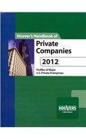 Hoover's Handbook of Private Companies 2012 by Inc. Hoover 
			
			
		
		
		
       	 
       		
       			(Corporate Author)
