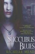 Succubus Blues by Richelle Mead