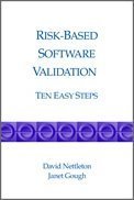 Risk-based Software Validation: Ten Easy Steps by David Nettleton
