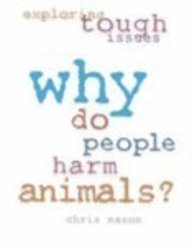 Why Do People Harm Animals? (Exploring Tough Issues)