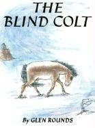 The Blind Colt by Glen Rounds