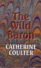 The Wild Baron by Catherine Coulter