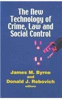The New Technology of Crime, Law and Social Control by James M. Byrne