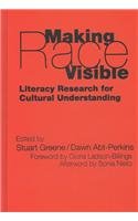 Making Race Visible: Literacy Research for Cultural Understanding (Language and Literacy Series)