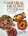 The Natural Healing Cookbook: Over 450 Delicious Ways to Get Better and Stay Healthy by Mark Bricklin