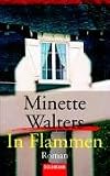 In Flammen: Roman - Minette Walters
