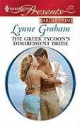 The Greek Tycoon's Disobedient Bride by Lynne Graham