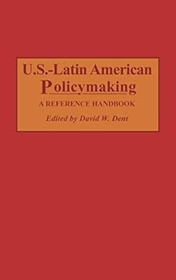 U.S.-Latin American Policymaking: A Reference Handbook
