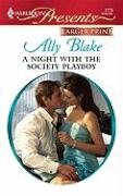 A Night With The Society Playboy by Ally Blake