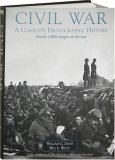 Civil War Album: A Complete Photographic History: Fort Sumter to Appomattox by William C. Davis