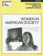Women In American Society (Information Plus Reference: Women in American Society)