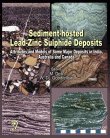 Sediment-Hosted Lead-Zinc Sulphide Deposits: Attributes and Models of some Major Deposits in India, Australia and Canada by M. Deb