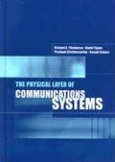 The Physical Layer of Communications Systems (Artech House Telecommunications Library) by Richard A. Thompson