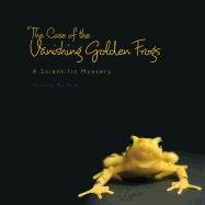 The Case of the Vanishing Golden Frogs: A Scientific Mystery