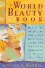 The World Beauty Book: How We Can All Look and Feel Wonderful Using the Natural Beauty Secrets of Women of Color