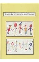 Sibling Relationships in Step-Families: A Sociological Study by Monique Diderich