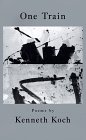 One Train: Poems by Kenneth Koch