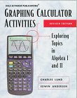 GRAPHING CALCULATOR ACTIVITIES, REVISED EDITION 21853 (DALE SEYMOUR MATH)