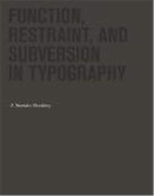Function, Restraint, and Subversion in Typography