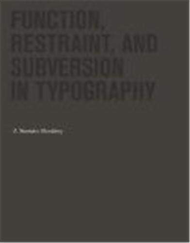 Function, Restraint, and Subversion in Typography by J. Namdev Hardisty