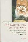 Das Mittelalter auf der Nase: Brillen, Bücher, Bankgeschäfte und andere Erfindungen des Mittelalters - Chiara Frugoni