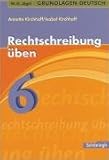 W.-D. Jägel Grundlagen Deutsch: Grundlagen Deutsch. Rechtschreibung üben 6. Schuljahr. RSR 2006: Lern- und Übungsprogramm zu den Regeln der neuen Rechtschreibung