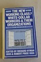 The New Working Class?: White-Collar Workers and Their Organizations : A Reader by Richard Hyman