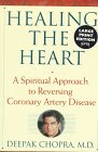 Healing the Heart: A Spiritual Approach to Reversing Coronary Artery Disease by Deepak Chopra M.D.