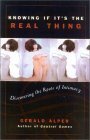 Knowing If It's the Real Thing: Discovering the Roots of Intimacy by Gerald Alper
