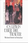 Über die Trauer. Großdruck (Edition Richarz. Bücher in Großdruck) - Clive St. Lewis