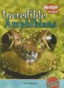 Incredible Amphibians (Freestyle Express: Incredible Creatures)