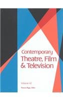 Contemporary Theatre, Film and Television: A Biographical Guide Featuring Performers, Directors, Writers, Producers, Designers, Managers, Choreographers, Technicians, Composers, Executives, Dancers, and Critics in the United States, Canada, Great Britain, and the World, Volume 42