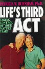 Life's Third Act: Taking Control of Your Mature Years by Patricia W. Burnham