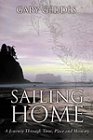 Sailing home: A journey through time, place & memory by Gary Geddes