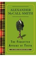 The Forgotten Affairs of Youth: An Isabel Dalhousie Novel by Alexander McCall Smith