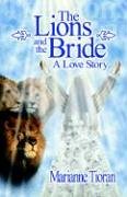 Lions And the Bride by Marianne Tioran