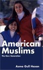 American Muslims: The New Generation by Asma Gull Hasan