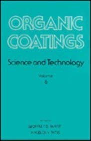 Organic Coatings: Science and Technology, Vol. 6 by Geoffrey D. Parfitt