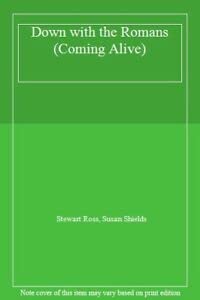 Down With the Romans (Coming Alive Series) by Stewart Ross